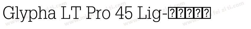 Glypha LT Pro 45 Lig字体转换
